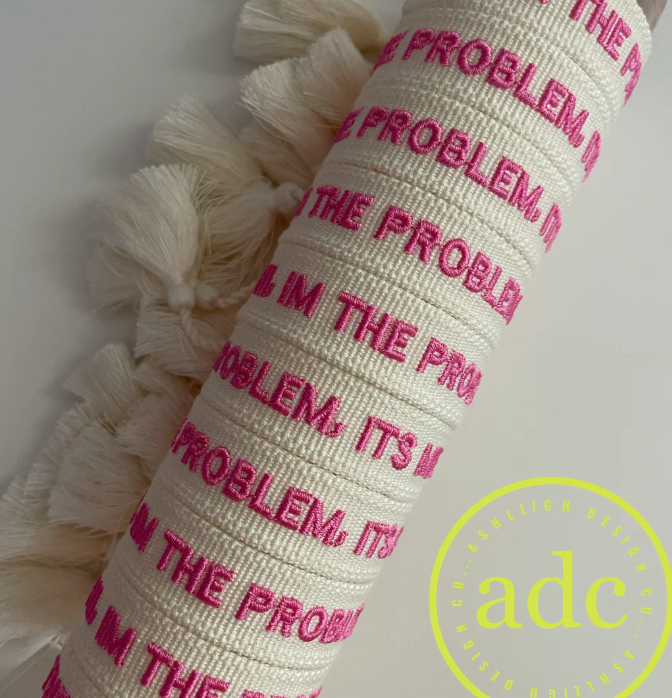 It's Me, I Am the Problem Bracelet