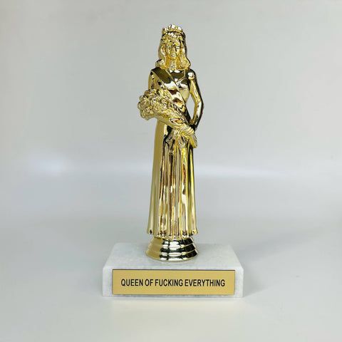 Queen of F***ing Everything Participation Trophy