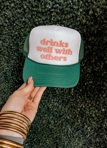 Drink Well With Others Trucker Hat