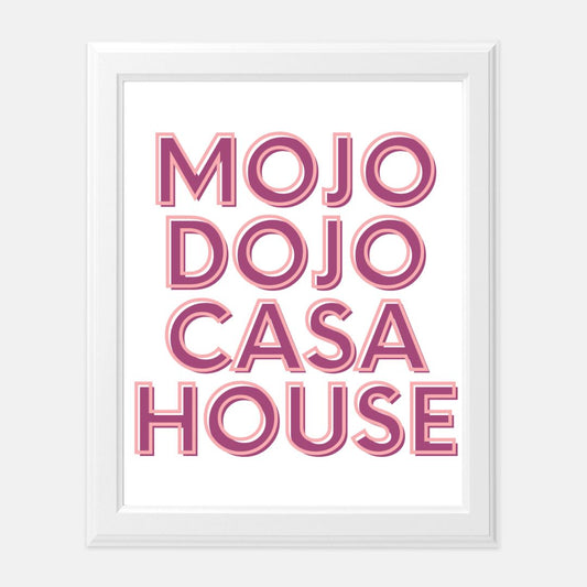 Mojo Dojo Casa House Print 8 x10
