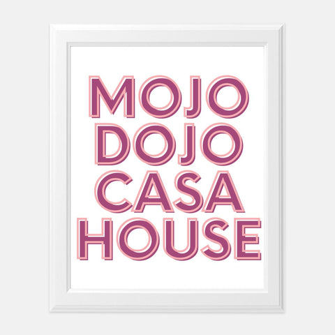 Mojo Dojo Casa House Print 8 x10