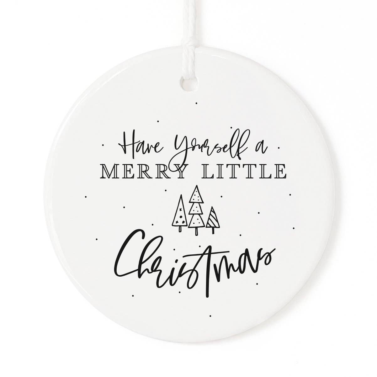 Have Yourself a Merry Little Christmas Ornament with Ribbon