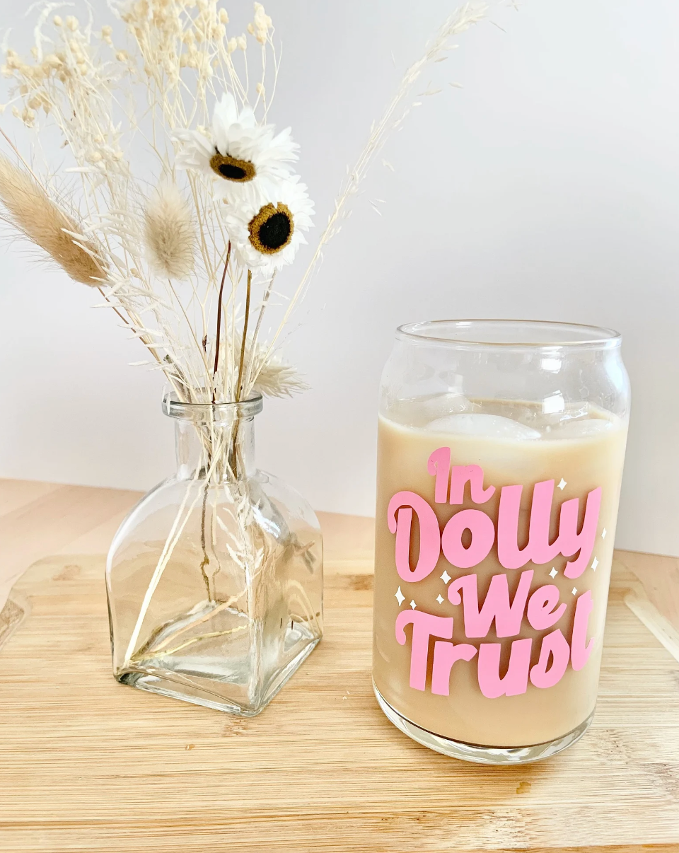 In Dolly We Trust Glass Cup